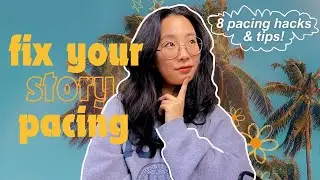 ☀️ how to fix your story's PACING // writing tips
