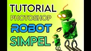 TUTORIAL PHOTOSHOP : Robot Simpel/Tutorial Robot Photoshop/#ManfaatBarangBekas/ #gregocreation