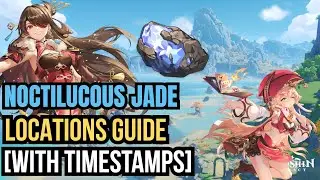 Noctilucous Jade Locations Guide [With Timestamps] | Genshin Impact Farming Route