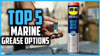 ▶️Top 5 Best Marine Grease Options for 2024