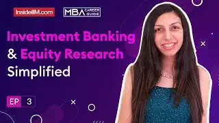 Investment Banker & Equity Research Analyst Roles Simplified | MBA Career Guide, Ep 3