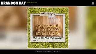 Brandon Ray - The Middle (Audio)