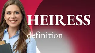 Heiress • what is HEIRESS meaning