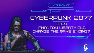 Does Phantom Liberty DLC change the Cyberpunk 2077 ending? - Explained