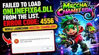 Meccha chameleon error code 4556 failed to load onlinefix64 dll fix