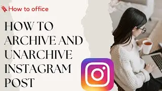 How to archive and unarchive instagram post | Instgram tutorial
