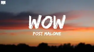 Post Malone - Wow (Lyrics) |