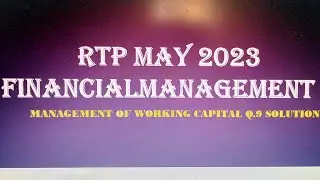 RTP MAY 2023 FM SOLUTION / RTP Q.NO.9 SOLUTION FULL / CA INTER FM RTP MAY 2023