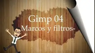 🎨 Curso básico de Gimp 04 -Marco de Foto y filtros básicos-