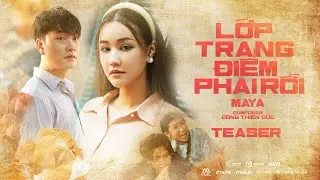 TEASER LỚP TRANG ĐIỂM PHAI RỒI - MAYA x ĐÔNG THIÊN ĐỨC