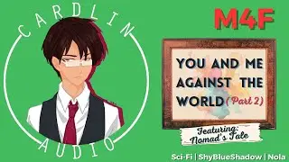 ASMR: You and Me Against The World (Part 2) [M4F] [Featuring Nomad's Tales!] [Thief]