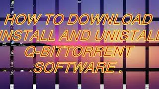 🖥️ How to Download, Install & Uninstall qBittorrent (64-bit)