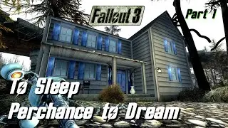 Fallout 3 To Sleep Perchance to Dream Part 1