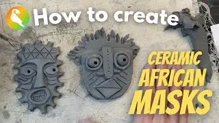 Ceramic African Masks: Step by step lesson for kids, teachers & parents