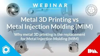 Metal 3D Printing vs Metal Injection Molding (MIM) | Desktop Metal Webinar