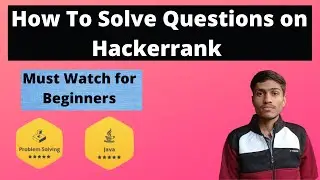 How To Solve Questions On Hackerrank| How To Solve Problems On Hackerrank|Hackerrank Problem Solving