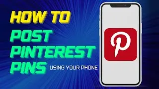 How To Post Pinterest Pins Using Your Phone 
