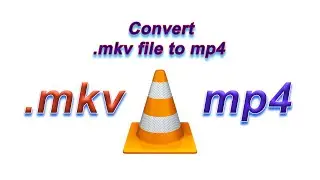 How to convert .mkv file to mp4 || mp4 file kaise banaye .mkv se ||