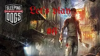 Let's play Sleeping Dogs Definitive Edition part 6