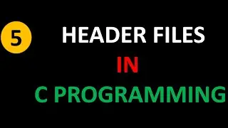 Header Files in C Programming | Explained in detail 