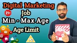 Digital Marketing Job Maximum, Minimum Age Limit to Apply.
