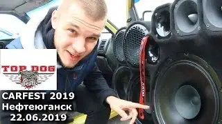 CarFest 2019 Нефтеюганск Top Dog 22.06.2019