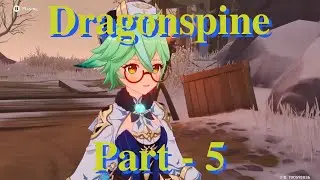 Dragonspine - Part 5 [Genshin Impact]