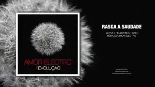 Amor Electro | Rasga a Saudade  [Official Audio]