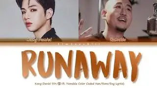 Kang Daniel (강 다니엘) - ‘RUNAWAY’ Lyrics ft. Yumdda | Color Coded Han/Rom/Eng | kimtaechiii