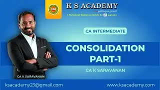 CA Intermediate Classes || Consolidated Financial Statement (CFS)  Part 1 || CA K Saravanan