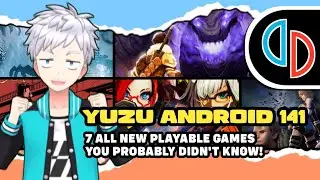 YUZU ANDROID 141 - 7 ALL NEW PLAYABLE GAMES YOU PROBABLY DIDN'T KNOW!