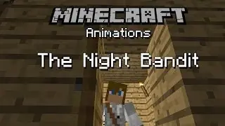 [Minecraft - Animation] The Night Bandit