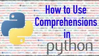 How to Use Comprehensions in Python