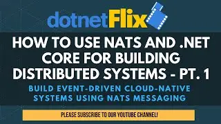 How to use NATS and .NET Core for building distributed systems - Part 1
