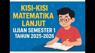 KISI KISI UJIAN SEMESTER 1 MATEMATIKA LANJUT KELAS XI FASE F