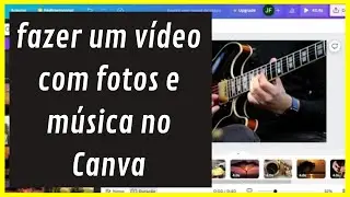 Como fazer um vÍdeo com fotos e música no Canva | Criar vídeo com fotos e música