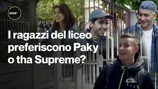 I ragazzi del liceo preferiscono Paky o tha Supreme? | ESSE