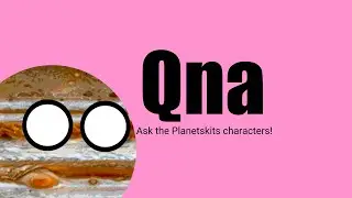 Ask The Planetskits characters!