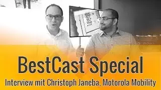 Interview mit Christoph Janeba, Motorola Mobility | BestCast Special