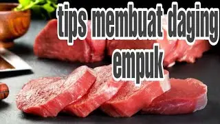 Mengolah Daging Agar Empuk gak Alot