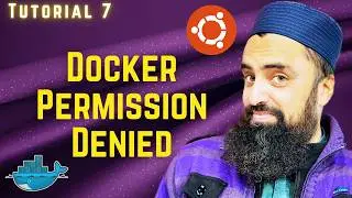 Linux Tutorial 7. Permission Denied while Trying to Connect to Docker Daemon