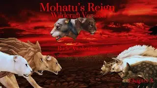 Mohatu’s Reign (WildCraft Version) [Rude Awakening] Chapter 3