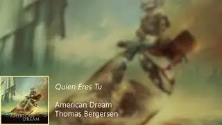 Thomas Bergersen - Quien Eres Tu (American Dream)