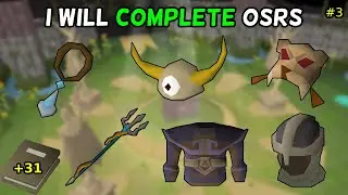 +31 Collection Logs & Another Pet! - I Will Complete OSRS (#3)