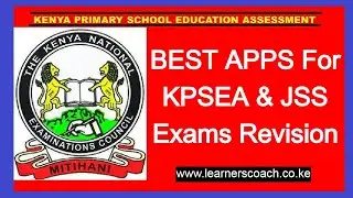 BEST APPS For KPSEA Exams Revision  | Kenya Primary School Education Assessment