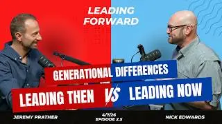 2.6 The Generational Divide:  How to lead, influence, and connect every generation.