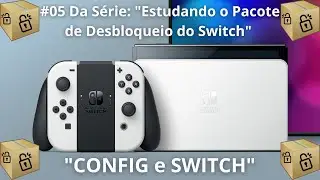 #05 From the Series: “Studying the Switch Unlock Package” – “CONFIG and SWITCH”.