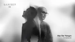 Şanışer - Her Yer Yangın