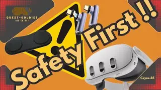 Safety First, wie man die häufigsten Schäden der Quest 3/S vermeidet!