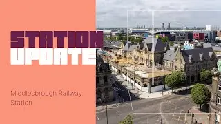 Middlesbrough Station Progress